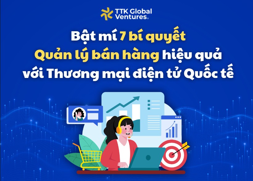 Khám phá tất tần tật về quản lý bán hàng trên sàn Thương mại điện tử Quốc tế