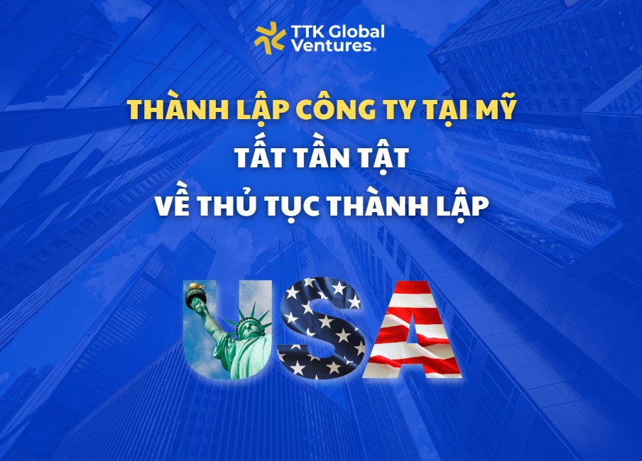 Tổng quan về quy trình thành lập công ty tại Mỹ